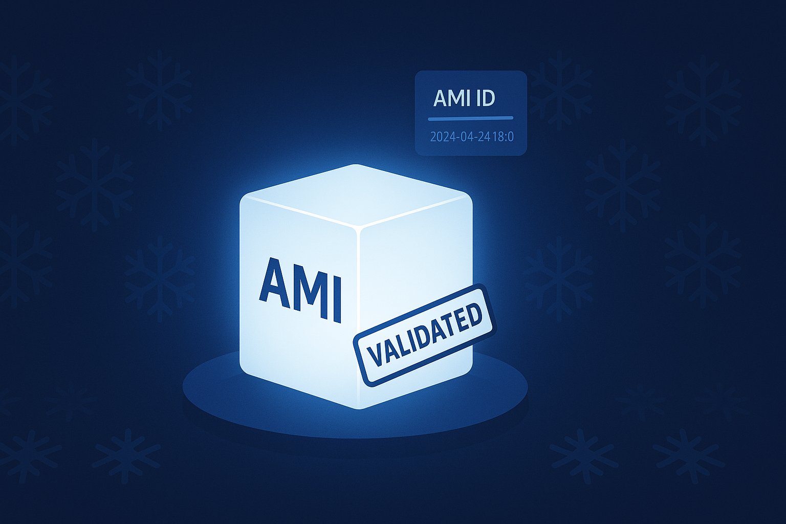 Luminous CIS-hardened AMI box labeled “Validated” with a hovering AMI ID card; dim snowflake servers recede in background.
